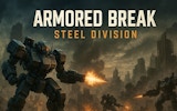 Armored Break: Steel Division - Mech Adventure Online Game